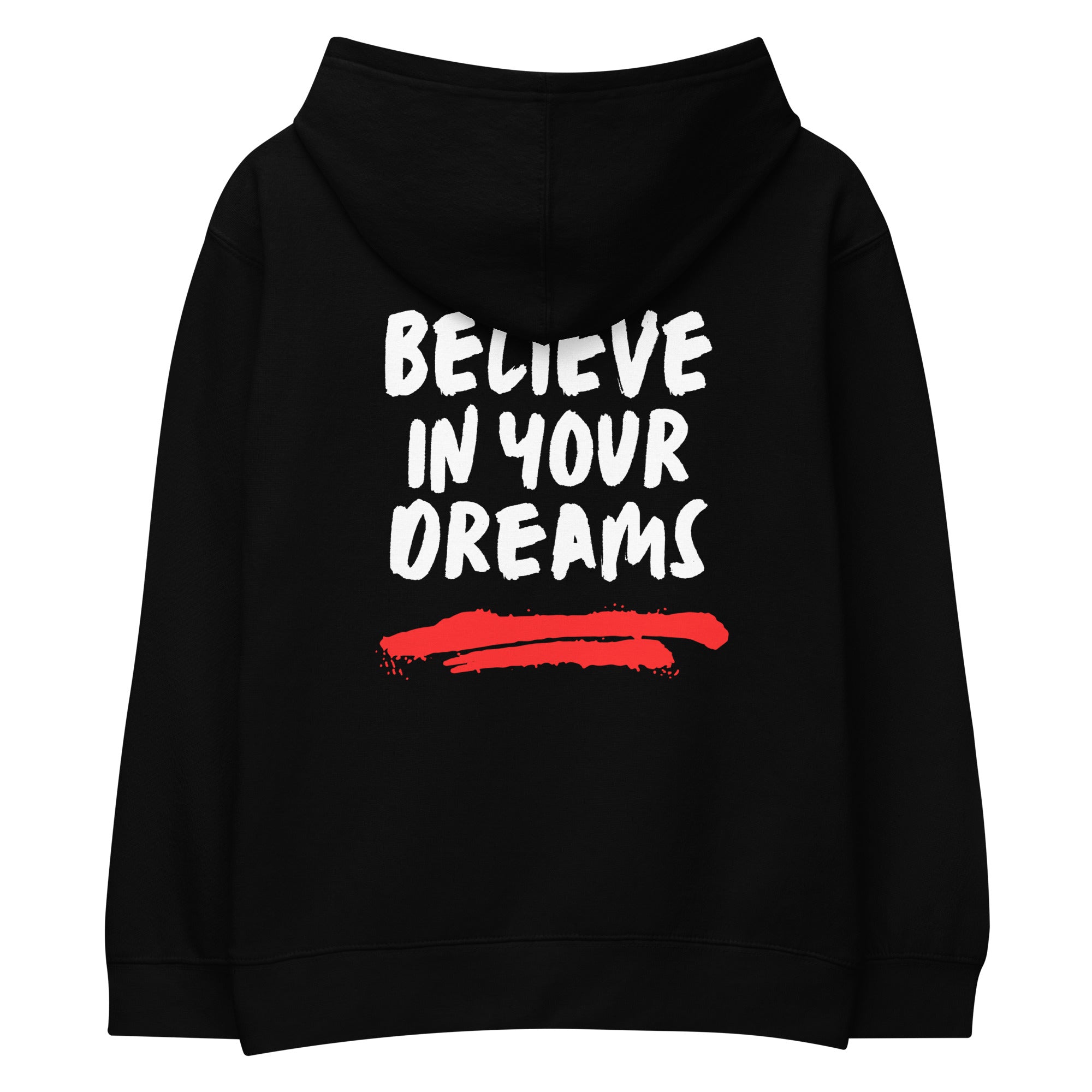 BELIEVE IN YOUR DREAMS - HOODIE