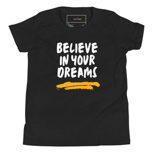 BELIEVE IN YOUR DREAMS - SHORT SLEEVE TEE